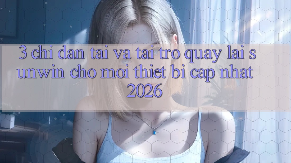 3. Chỉ dẫn Tải Và Tải trở quay lại Sunwin Cho Mọi Thiết Bị (Cập Nhật 2026)