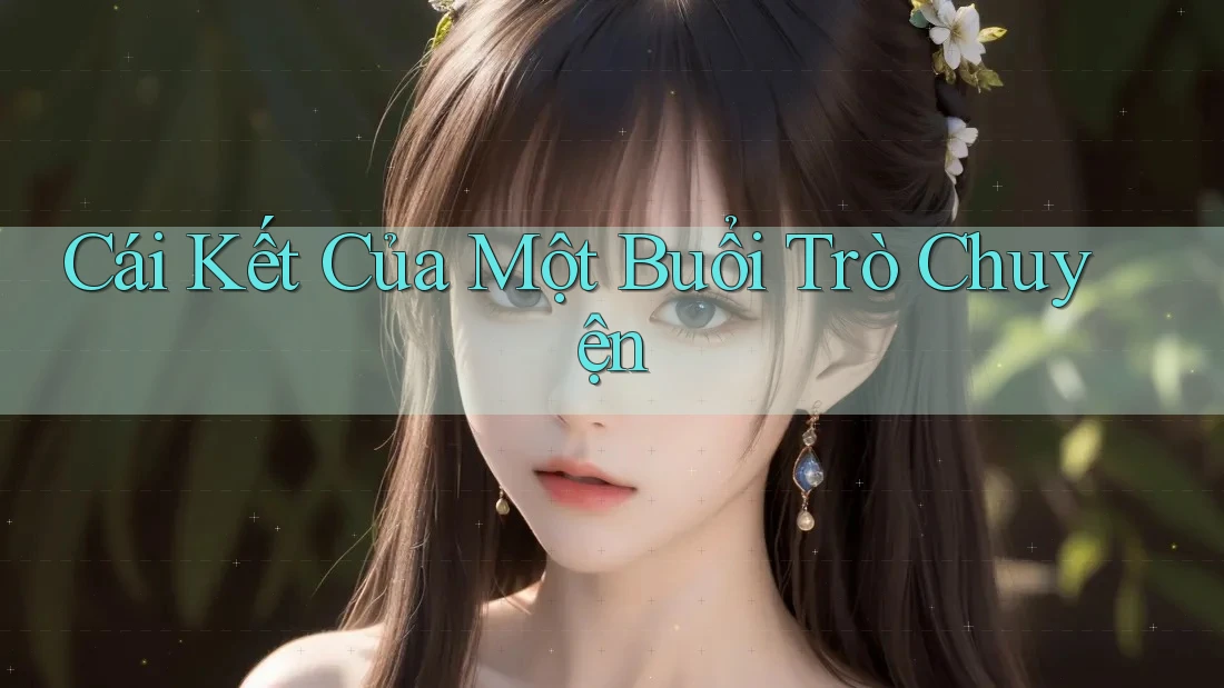Cái Kết Của Một Buổi Trò Chuyện
