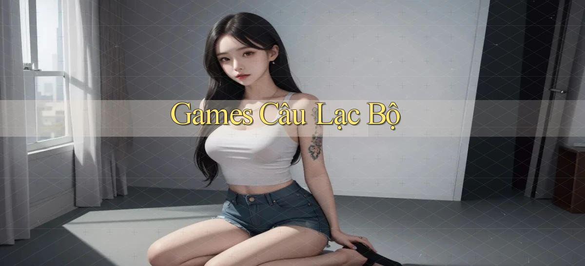Games Câu lạc bộ