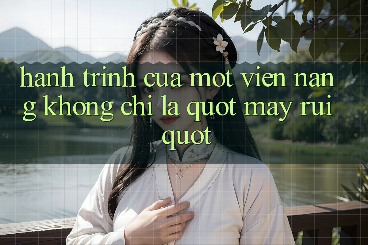 Hành Trình Của Một Viên Nang: Không Chỉ Là " May Rủi"
