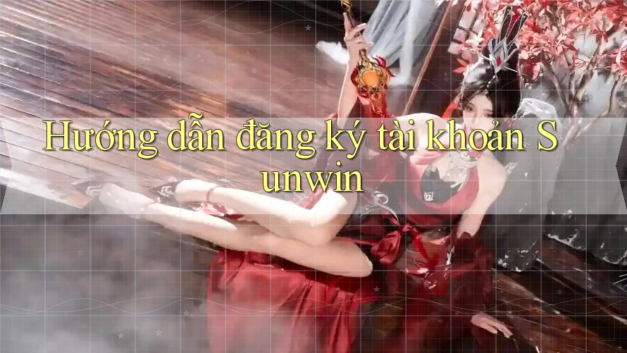 Hướng dẫn đăng ký tài khoản Sunwin