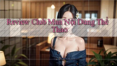 review club man nội dung thể thao