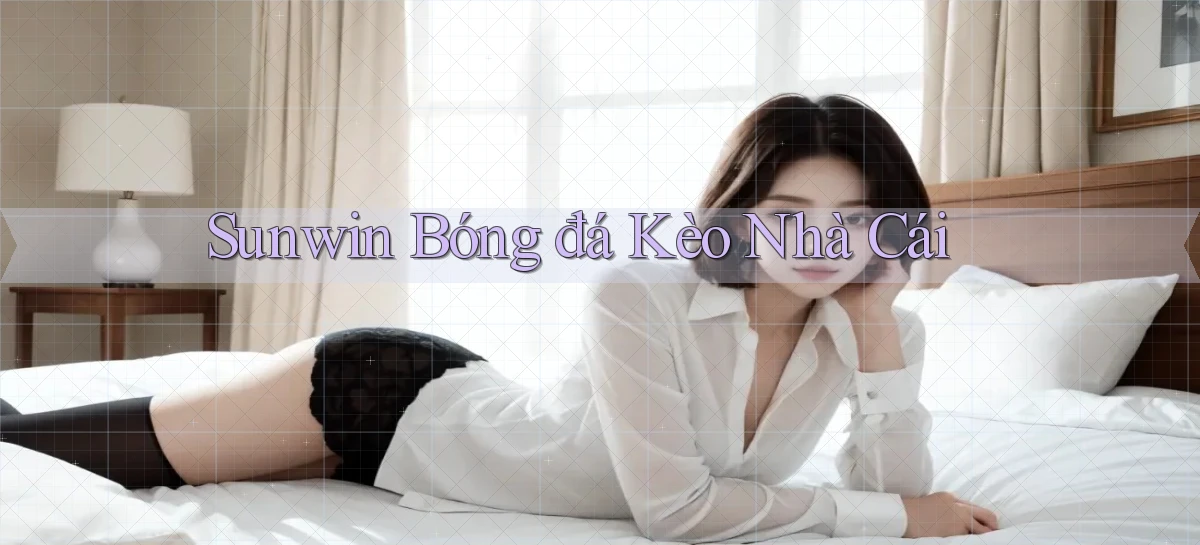 sunwin  bóng đá kèo nhà cái