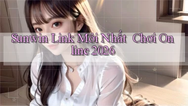 sunwin   Link Mới Nhất ｜ Chơi Online 2026