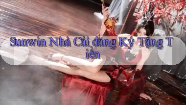 sunwin  nhà cái đăng ký tặng tiền