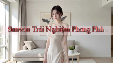 sunwin  trải nghiệm phong phú