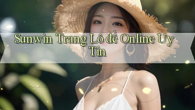 sunwin  trang lô đề online uy tín