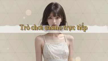 Trò chơi Casino trực tiếp