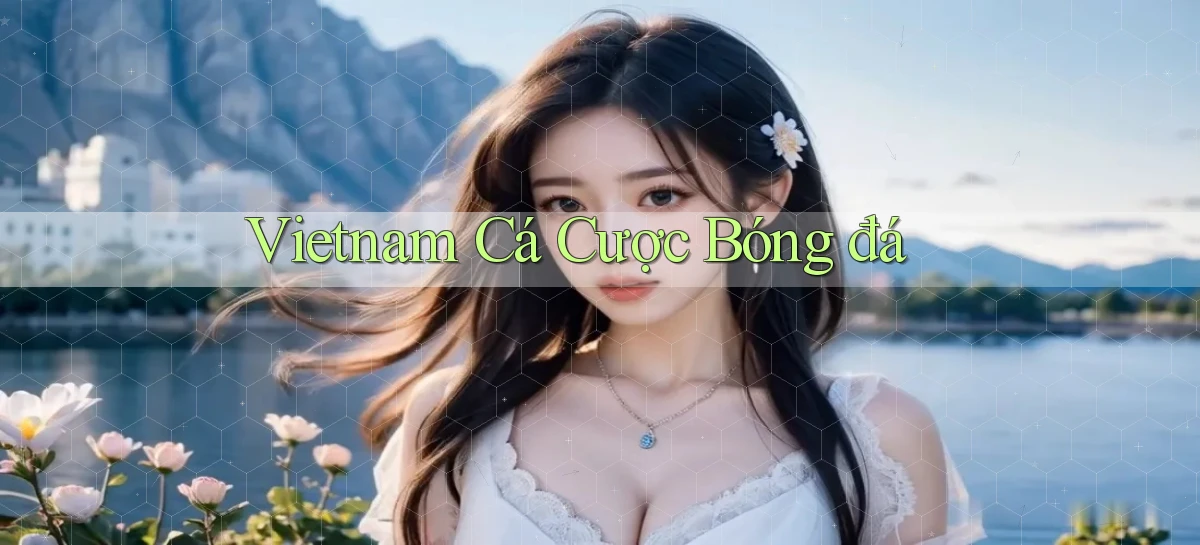 vietnam Cá cược bóng đá